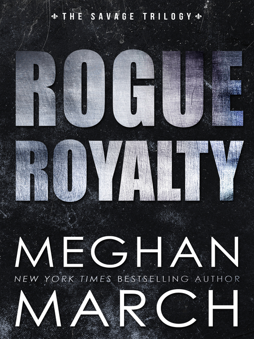 Title details for Rogue Royalty by Meghan March - Wait list